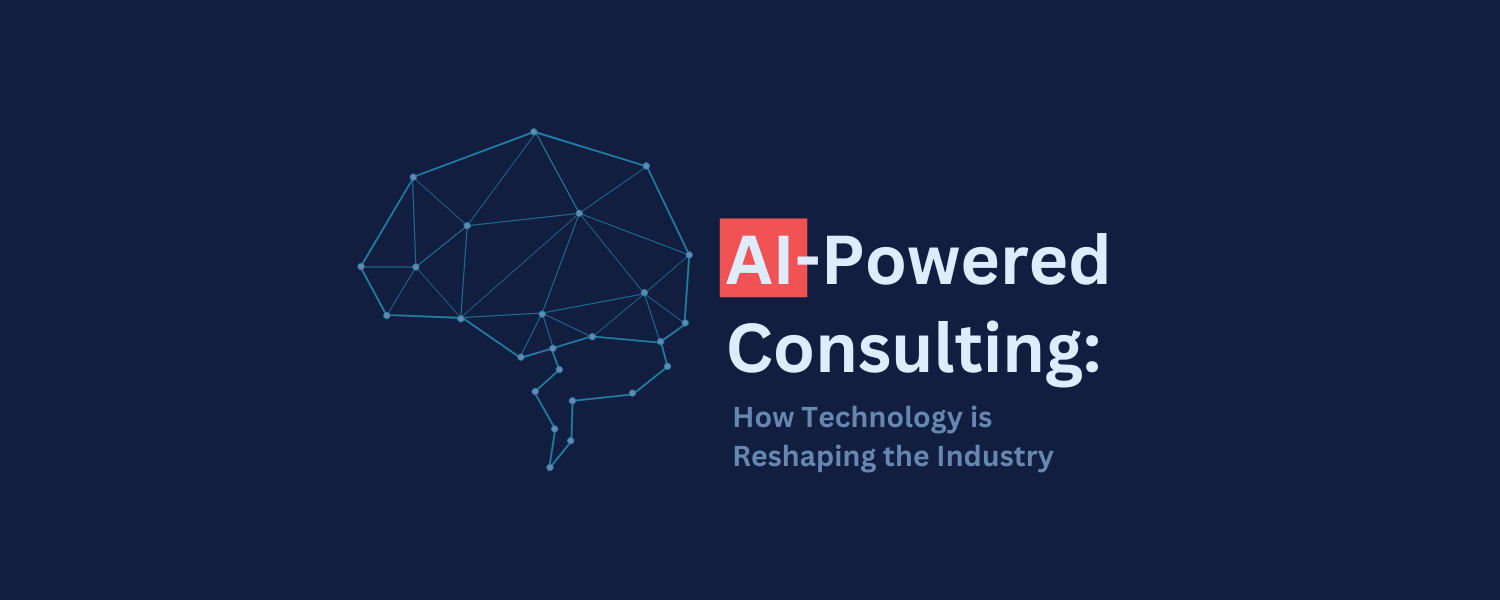 AI-Powered Consulting: How Technology is Reshaping the Industry