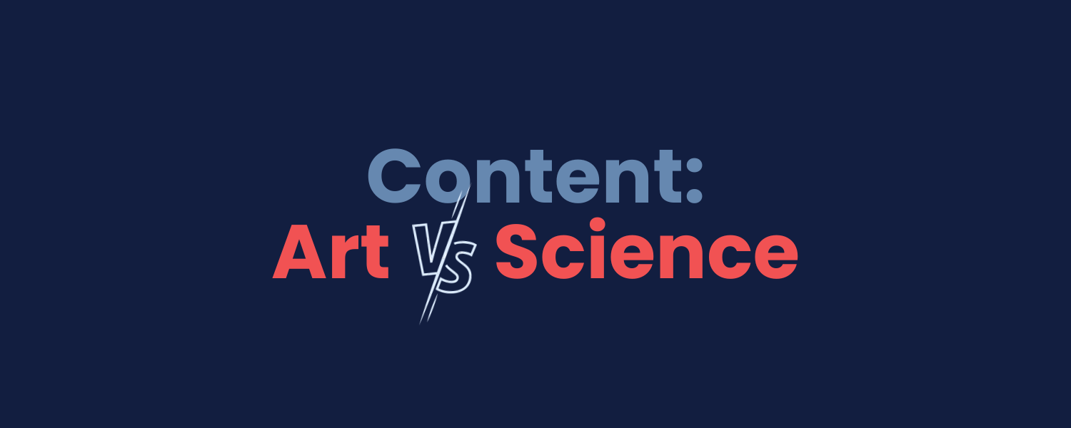 Content: Art vs. Science