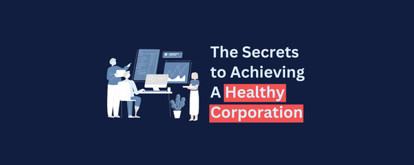 The Secrets to Achieving A Healthy Corporation