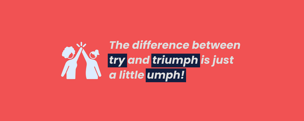 Try and Triumph: The Difference