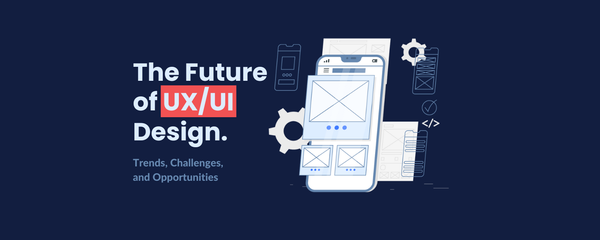 The Future of UX/UI Design: Trends, Challenges, and Opportunities